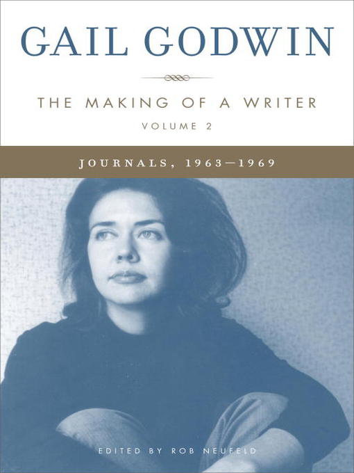 Title details for The Making of a Writer, Volume 2 by Gail Godwin - Available